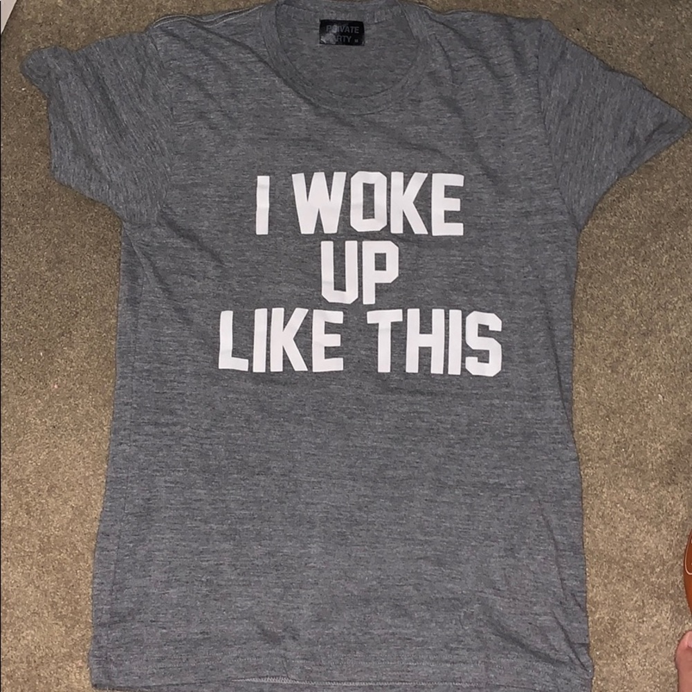 Private Party I woke up Like This T-Shirt Medium